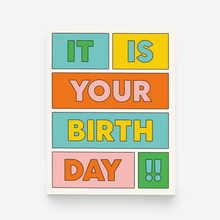 Load image into Gallery viewer, It Is Your Birthday Greeting Card
