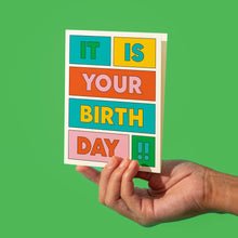 Load image into Gallery viewer, It Is Your Birthday Greeting Card
